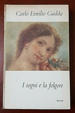 Libro Gadda Carlo Emilio  I sogni e la folgore - Einaudi. 1955