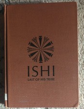 First Edition - Ishi : Last of His Tribe Hardcover Theodora Kroeber
