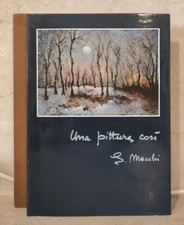 Una Pittura Così - Silvano Macchi 1981 + cofanetto