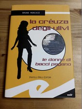 LA CREUZA DEGLI ULIVI -donne di bacci pagano -MORCHIO - edizioni FRILLI