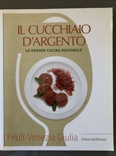 Libri Vintage - Il Cucchiaio D’argento - Cucina Regionale FRIULI Domus 2007