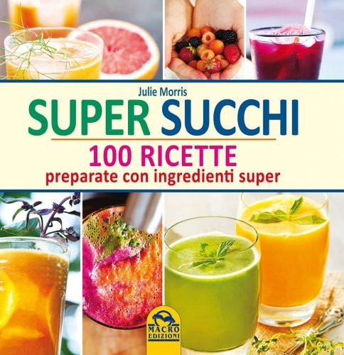 Libro super succhi 100 - libro,