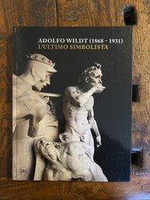 AA.VV. Adolfo Wildt (1868 - 1931) L'ultimo simbolista Milano Skira 2015