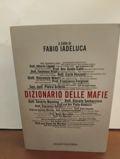 FABIO IADELUCA-DIZIONARIO DELLE MAFIE-ARMANDO CURCIO-2013