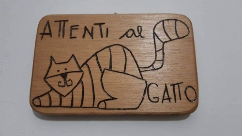 Attenti gatto pirografato a - gatto,