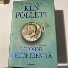 I GIORNI DELL'ETERNITà - Ken Follet - 1° Ed. Mondadori Mondolibri - 2014