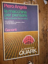 La macchina per pensare P. Angela AA. VV. Garzanti II ed. 1984 L19 °