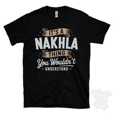 IT'S A NAKHLA THING YOU