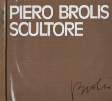 Piero Brolis Scultore. . Piero Brolis. 1972. .