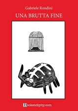 Libri Gabriele Rondini - Una Brutta Fine. Ediz. A Caratteri Grandi