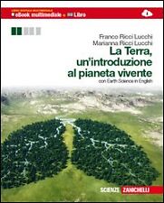 La Terra, un'introduzione al pianeta vivente. Con espansione online. Per le...