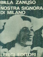 NOSTRA SIGNORA DI MILANO PRIMA EDIZIONE ZANUSO BILLA LERICI EDITORI 1962