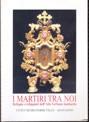 Martiri tra noi - noi., reliquie