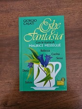 Giorgio Cajati - Erbe e fantasia - Con le ricette di Maurice Messegue