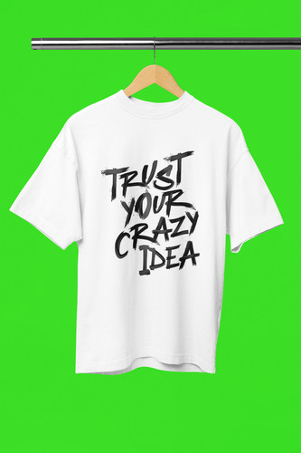 Shirt trust your crazy idea - t-shirt,