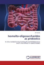 ISOMALTO-OLIGOSACCHARIDES AS PREBIOTICS: IN VITRO By Ali Ketabi **Excellent**