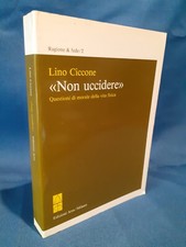 Lino Ciccone, Non uccidere. Questioni di morale della vita fisica. Ed. Ares 1984