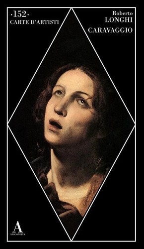 Caravaggio roberto longhi - -,