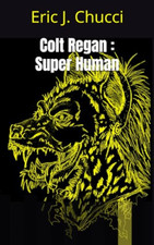 Colt Regan: Super Human -  NEW