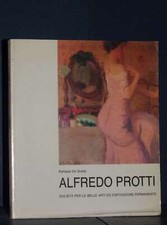 Raffaele De Grada - Alfredo Protti. Mostra antologica - Palazzo Permanente, M...