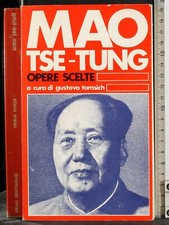 OPERE SCELTE. MAO TSE-TUNG. SARMI.
