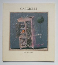 CLAUDIO CARGIOLLI - Galleria Forni, a cura di Pier Carlo Santini, 1990