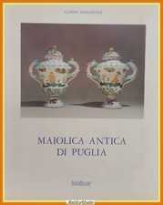 MAIOLICA ANTICA DI PUGLIA di Guido Donatone 1981 Isveimer Libro