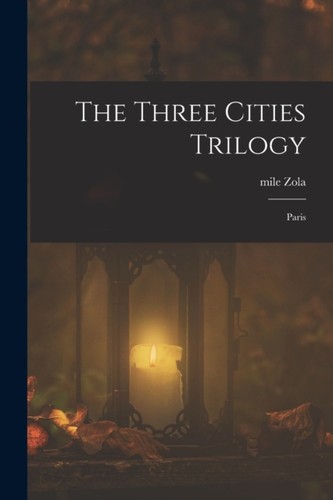 Zola three cities trilogy - -,
