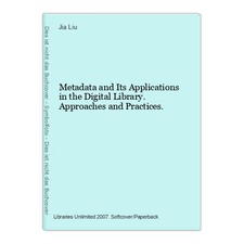 Metadata and Its Applications in the Digital Library. Approaches and Practices. 