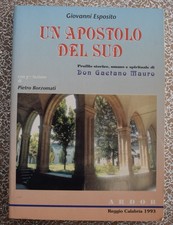 Un apostolo del sud. Profilo storico umano Don Gaetano Mauro - Giovanni Esposito