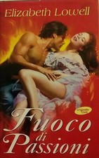 Fuoco Di Passioni  Elizabeth Lowell  Mondolibri   2003  Prima Edizione