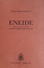 ENEIDE - PUBLIO VIRGILIO MARONE, VERSIONE METRICA LEONARDO TARANTINI - BATTEI