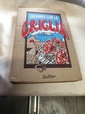 LIBRO - Cucinare Con La Griglia Caminetto E Barbecue Di Carla Mischiatti  Ottimo