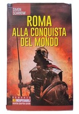 Roma alla conquista del mondo. Simon Scarrow. Gli insuperabili Romanzo storico