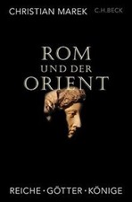 Rom und der Orient: Reiche, Götter, Könige von Marek... | Buch | Zustand wie neu