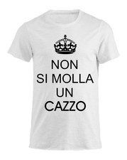 Maglia T-shirt Uomo & Bambino - non si molla un cazzo - humor divertente