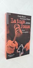 Carlo Bonini Francesco Misiani - LA TOGA ROSSA storia di un giudice