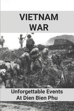 Vietnam War: Unforgettable