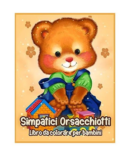 Simpatici orsacchiotti libro - orsacchiotti:,
