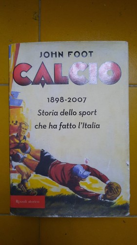 Calcio 1898 2007 john foot - 1898,
