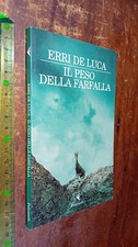 LIBRO: Il peso della farfalla   di Erri De Luca (Autore)  Feltrinelli, 2009