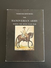The Hanoverian Army during the Seven Years War ©1977 uniforms, marks, standards