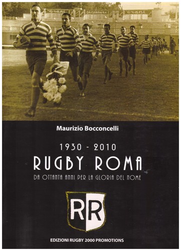 Libro rugby roma 1930 2010 - 1930-2010, da