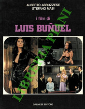 ABBRUZZESE Alberto - MASI Stefano - I film di Luis Bunuel. (3-70351)