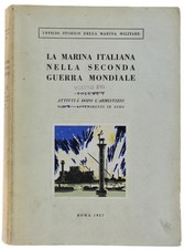 LA MARINA ITALIANA NELLA SECONDA GUERRA MONDIALE. Vol. XVI - ATTIVITA' DOPO L'AR