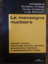 Chiesa G., Cosenza G. e Sertorio L. - La Menzogna Nucleare - Ponte alle grazie
