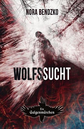 Wolfssucht nora bendzkos - wolfssucht, (nora