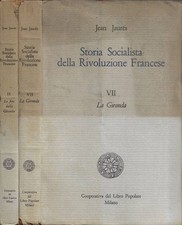 Storia Socialista della Rivoluzione Francese. Vol. VII (La Gironda), Vol. IX (La