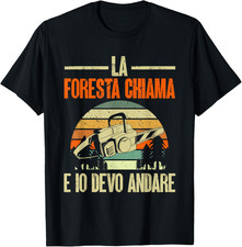 Boscaiolo La Foresta Chiama E Io Devo Andare Taglialegna Maglietta