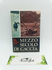 MEZZO SECOLO DI CACCIA - Paul Palffy - Editoriale Olimpia - 1968 - Venatoria